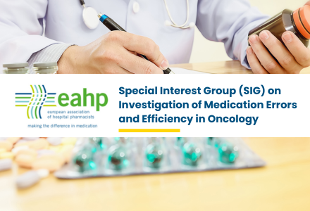 EAHP Special Interest Group (SIG) on Investigation of Medication Errors and Efficiency in Oncology
